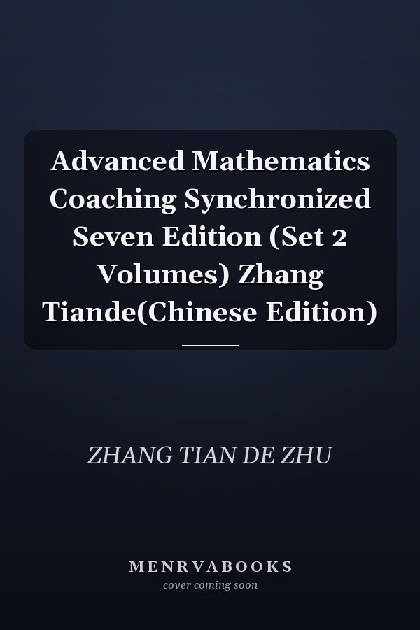 Advanced Mathematics Coaching Synchronized Seven Edition (Set 2 Volumes) Zhang Tiande(Chinese Edition)