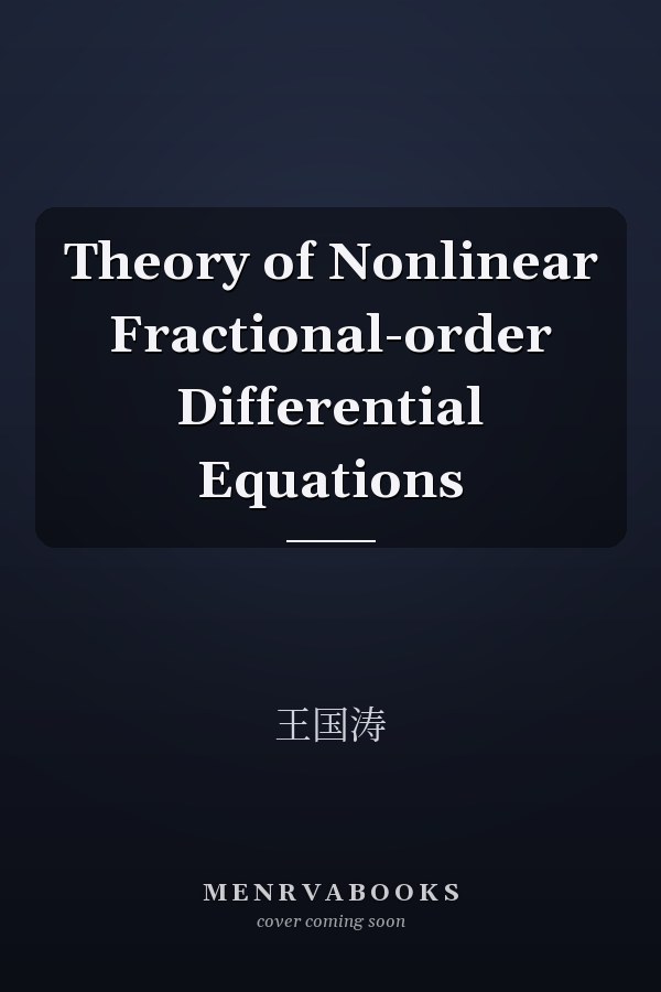 Theory of Nonlinear Fractional-order Differential Equations