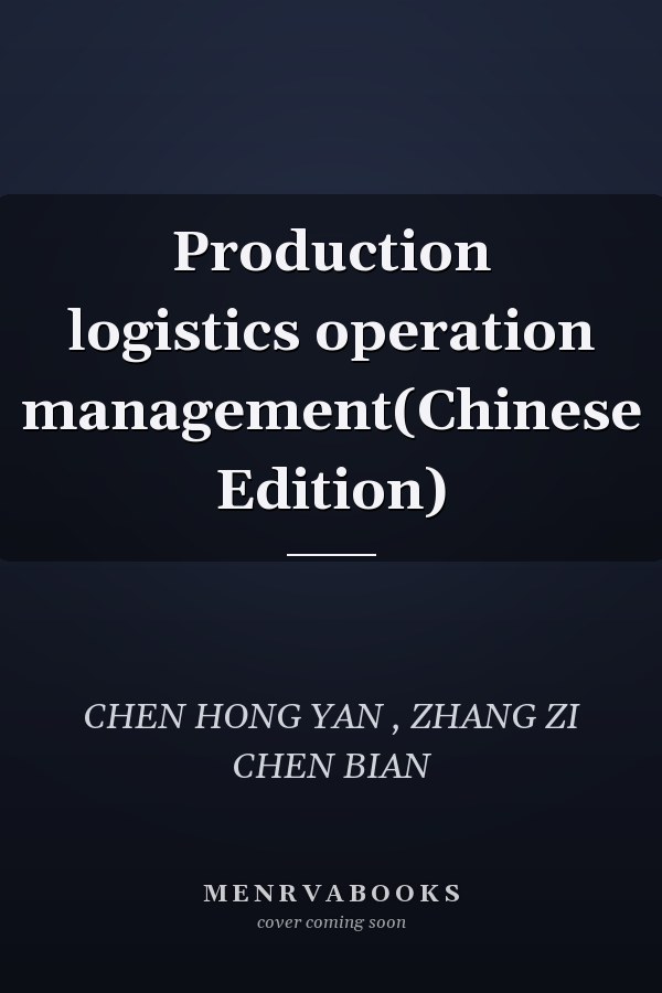 Production logistics operation management(Chinese Edition)