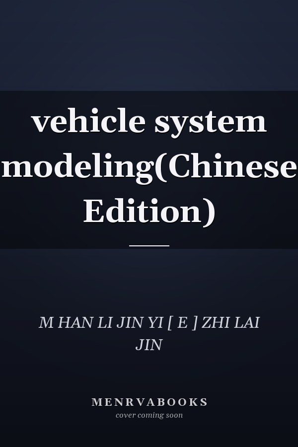 vehicle system modeling(Chinese Edition)