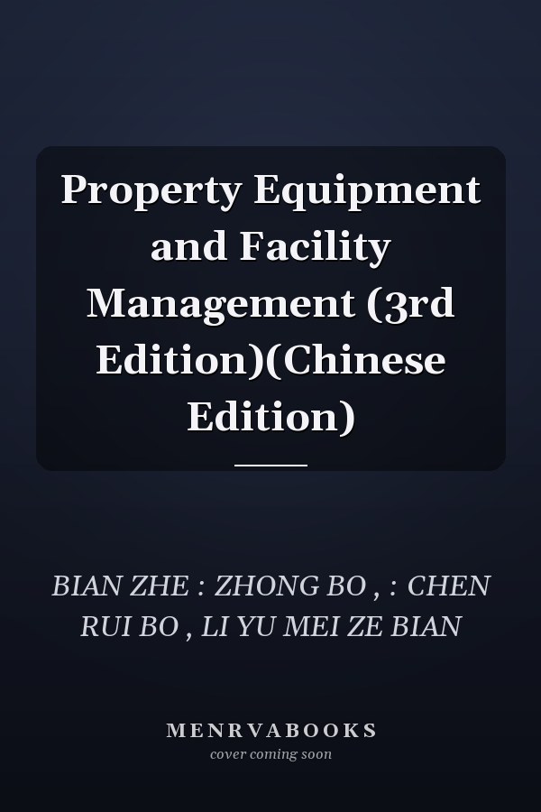 Property Equipment and Facility Management (3rd Edition)(Chinese Edition)