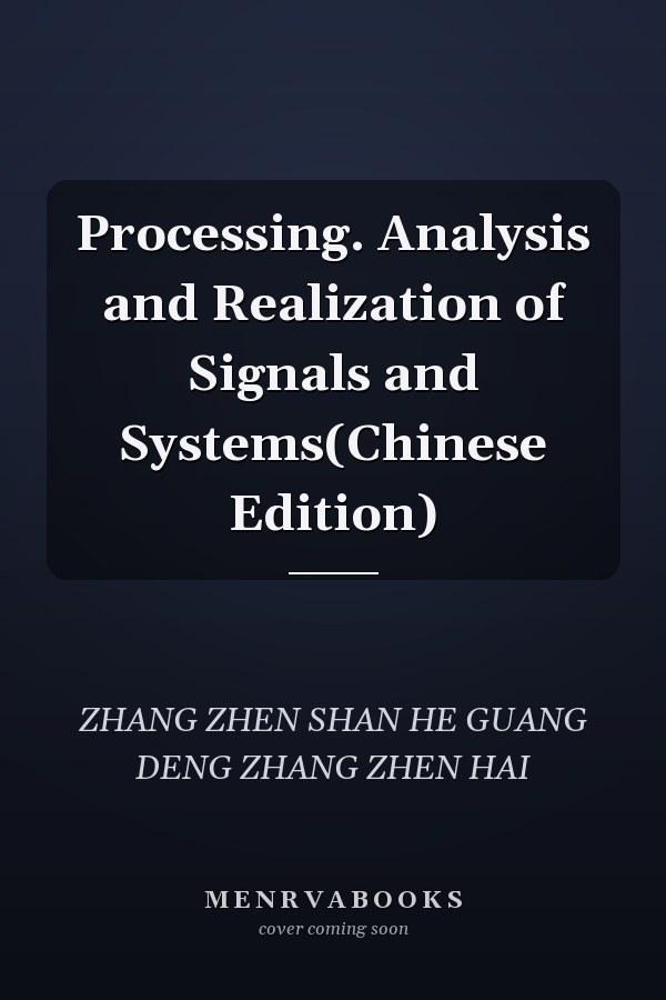 Processing. Analysis and Realization of Signals and Systems(Chinese Edition)