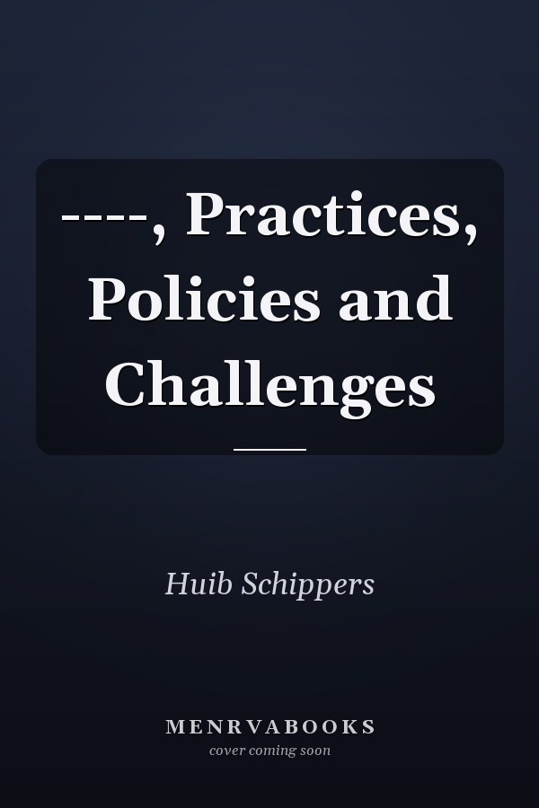 ----, Practices, Policies and Challenges