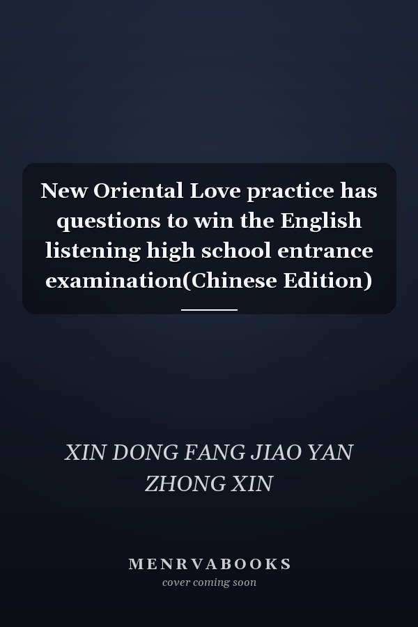 New Oriental Love practice has questions to win the English listening high school entrance examination(Chinese Edition)