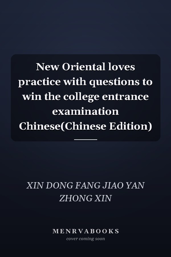 New Oriental loves practice with questions to win the college entrance examination Chinese(Chinese Edition)