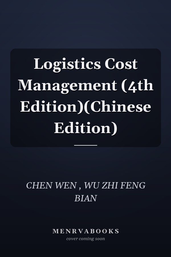 Logistics Cost Management (4th Edition)(Chinese Edition)