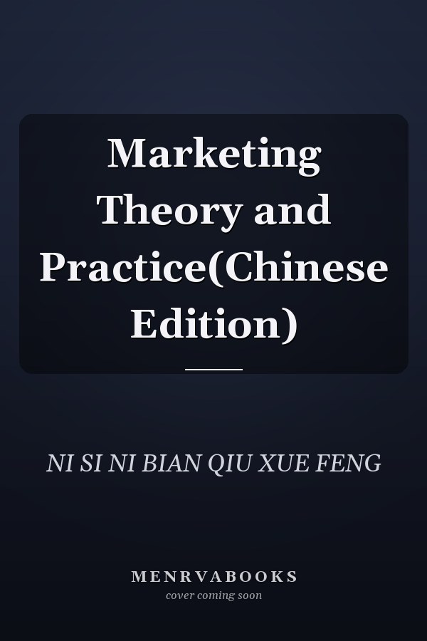 Marketing Theory and Practice(Chinese Edition)