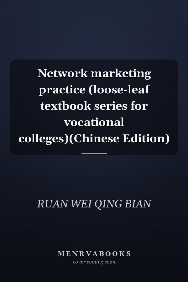 Network marketing practice (loose-leaf textbook series for vocational colleges)(Chinese Edition)