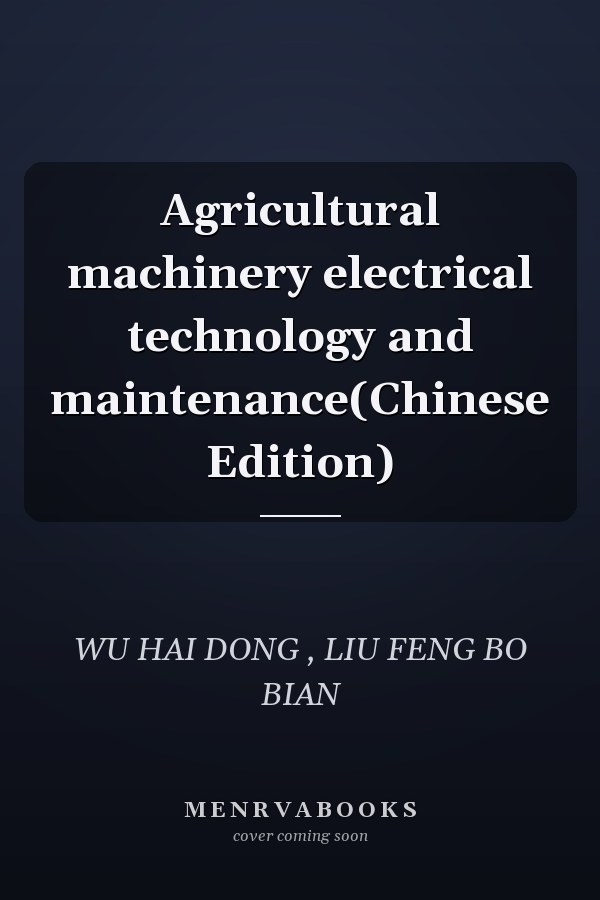 Agricultural machinery electrical technology and maintenance(Chinese Edition)