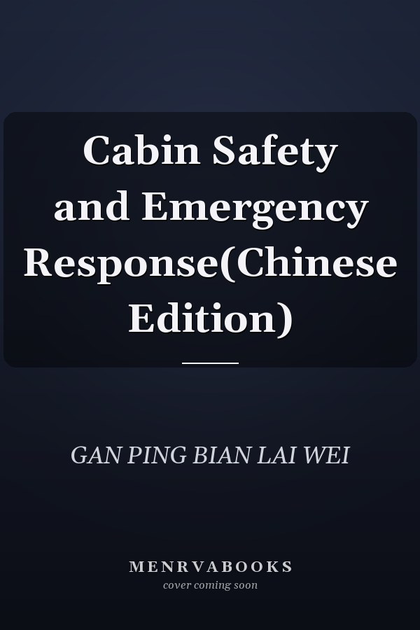 Cabin Safety and Emergency Response(Chinese Edition)