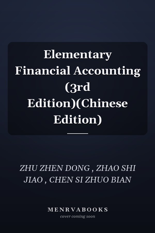 Elementary Financial Accounting (3rd Edition)(Chinese Edition)