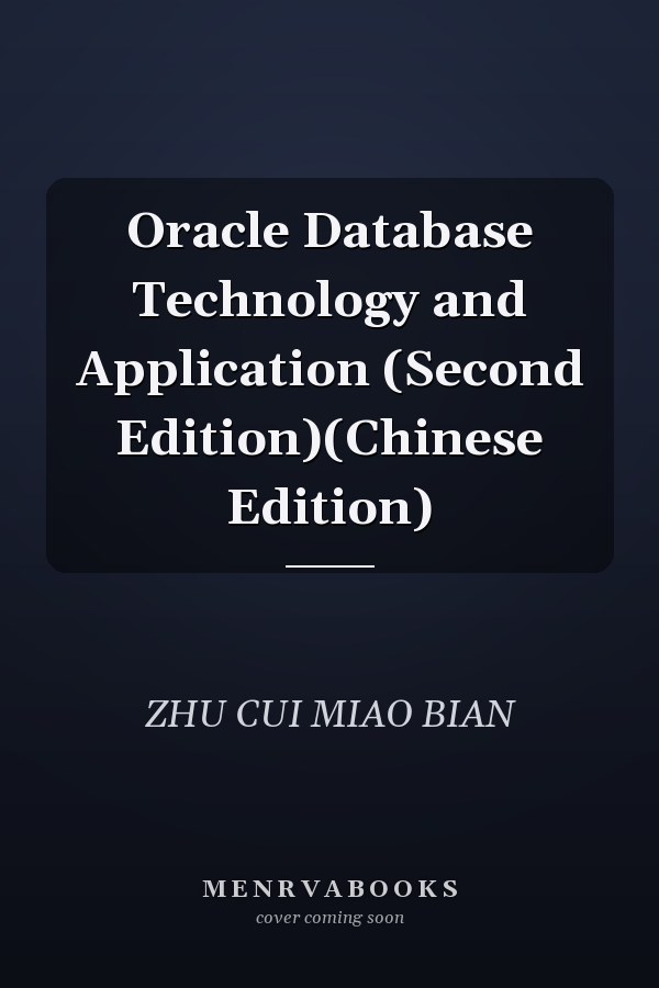 Oracle Database Technology and Application (Second Edition)(Chinese Edition)