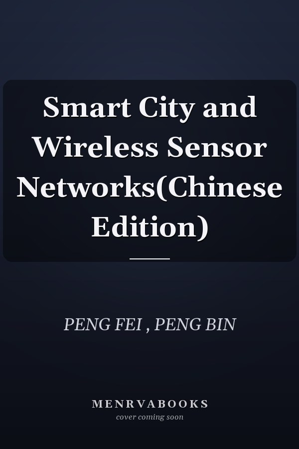 Smart City and Wireless Sensor Networks(Chinese Edition)