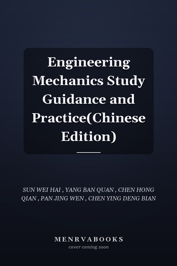 Engineering Mechanics Study Guidance and Practice(Chinese Edition)