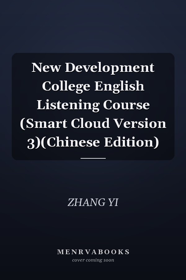 New Development College English Listening Course (Smart Cloud Version 3)(Chinese Edition)
