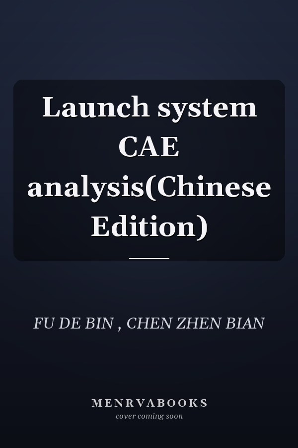 Launch system CAE analysis(Chinese Edition)