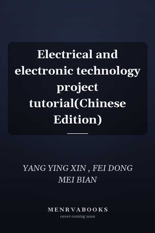 Electrical and electronic technology project tutorial(Chinese Edition)