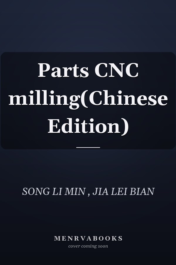 Parts CNC milling(Chinese Edition)
