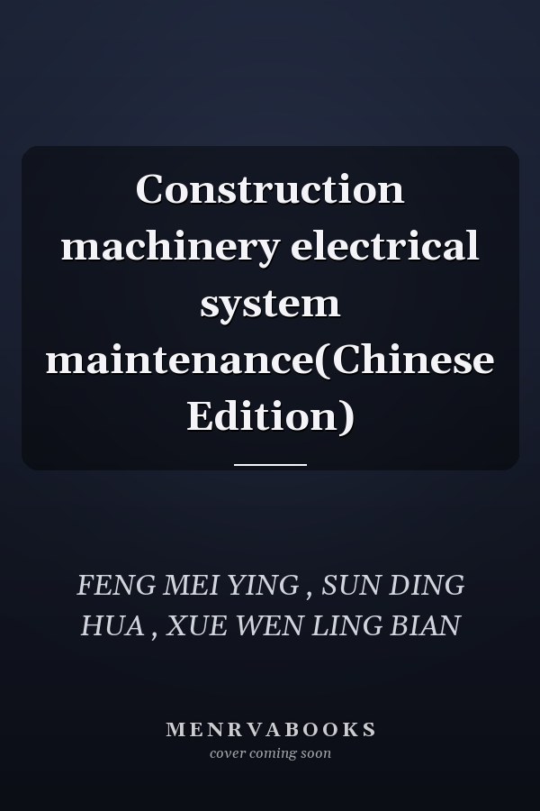 Construction machinery electrical system maintenance(Chinese Edition)