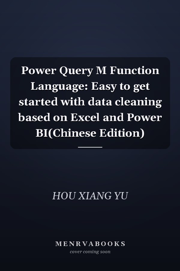 Power Query M Function Language: Easy to get started with data cleaning based on Excel and Power BI(Chinese Edition)