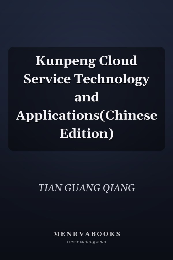 Kunpeng Cloud Service Technology and Applications(Chinese Edition)