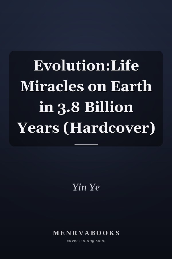 Evolution:Life Miracles on Earth in 3.8 Billion Years (Hardcover)