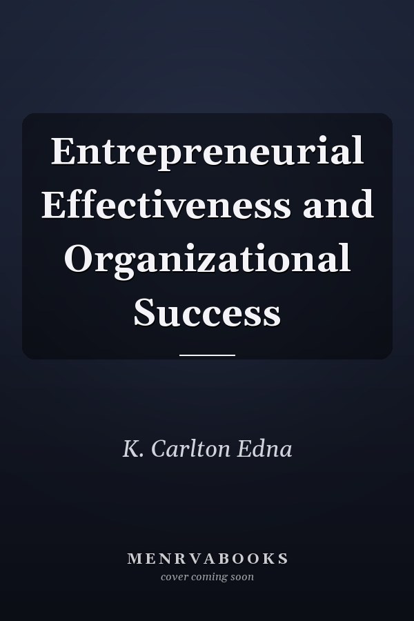 Entrepreneurial Effectiveness and Organizational Success