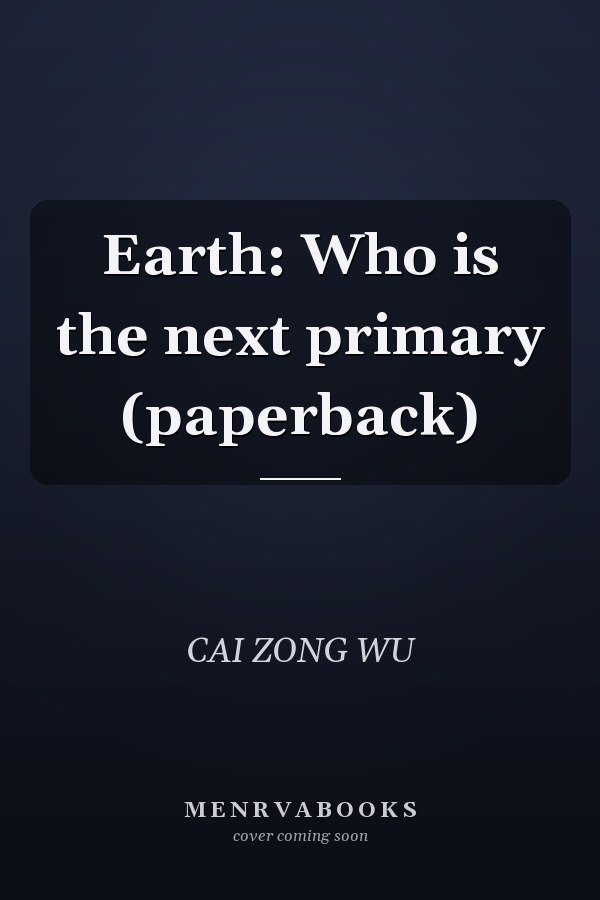 Earth: Who is the next primary (paperback)
