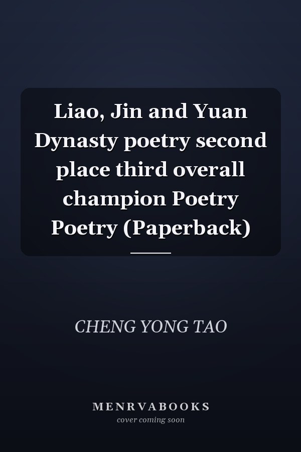 Liao, Jin and Yuan Dynasty poetry second place third overall champion Poetry Poetry (Paperback)