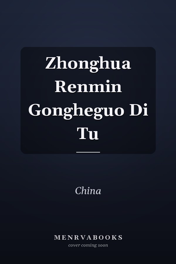 Zhonghua Renmin Gongheguo Di Tu
