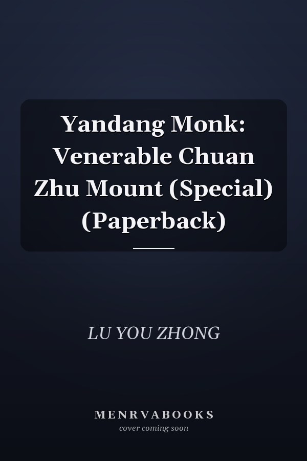 Yandang Monk: Venerable Chuan Zhu Mount (Special) (Paperback)