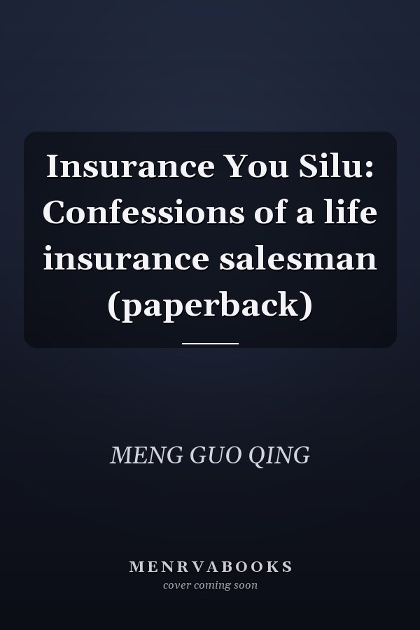 Insurance You Silu: Confessions of a life insurance salesman (paperback)