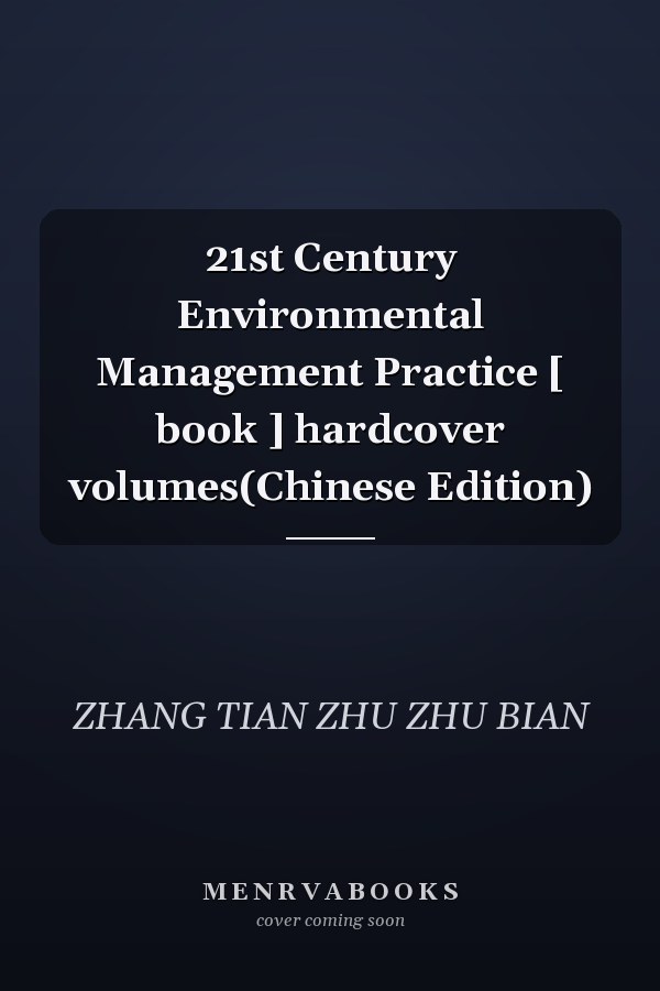 21st Century Environmental Management Practice [ book ] hardcover volumes(Chinese Edition)