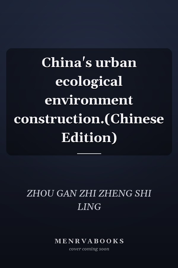 China's urban ecological environment construction.(Chinese Edition)