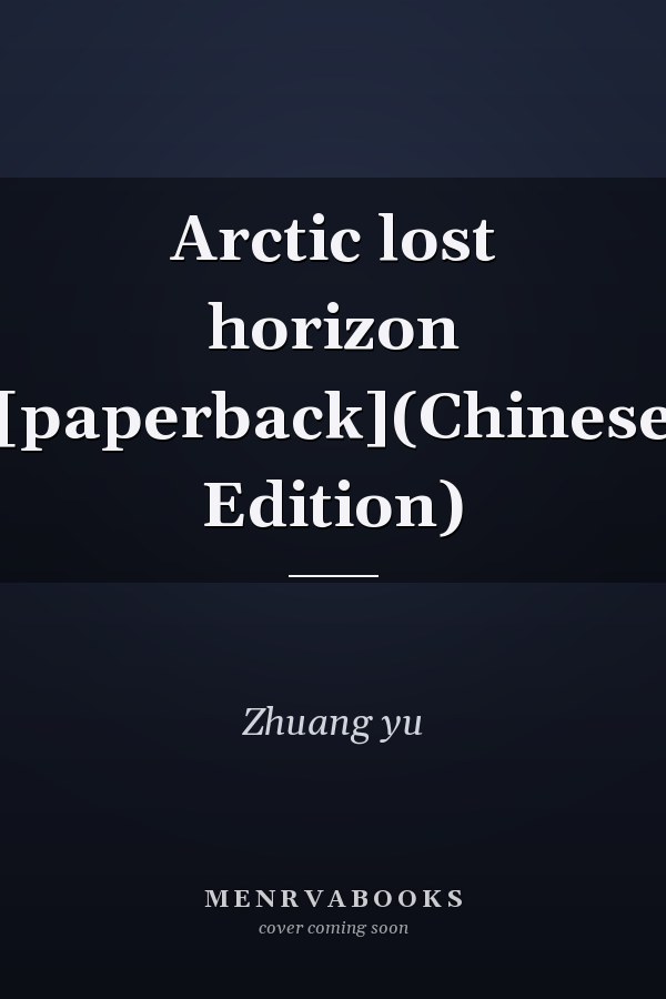 Arctic lost horizon [paperback](Chinese Edition)