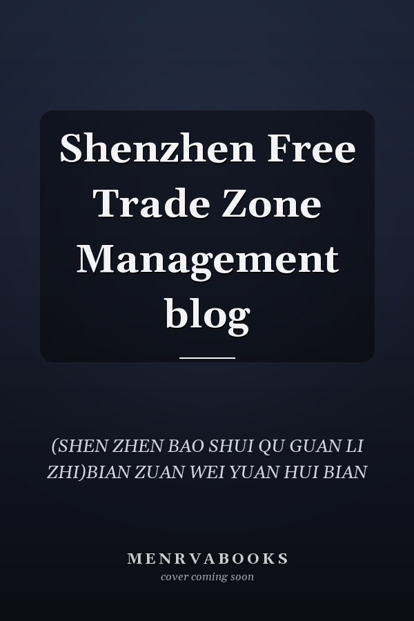 Shenzhen Free Trade Zone Management blog
