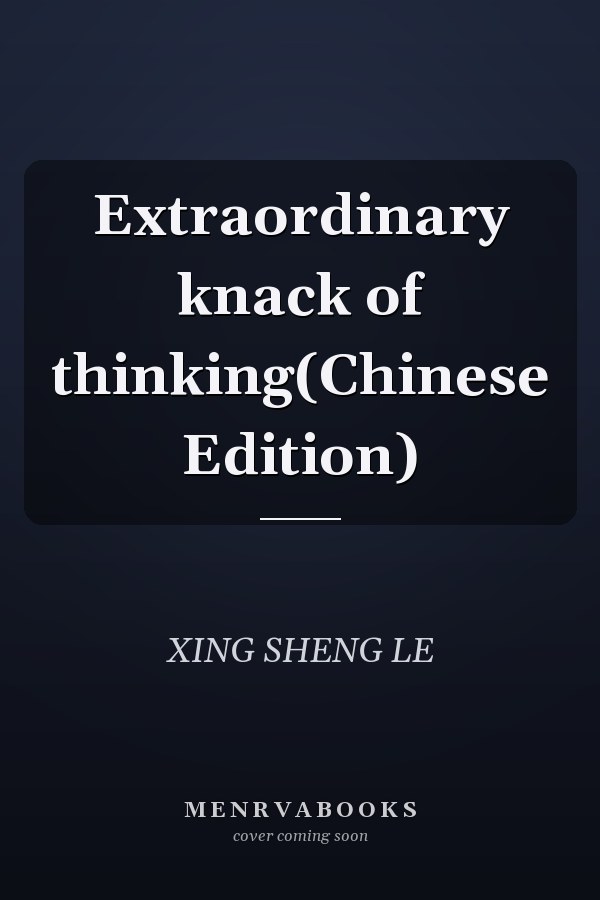 Extraordinary knack of thinking(Chinese Edition)