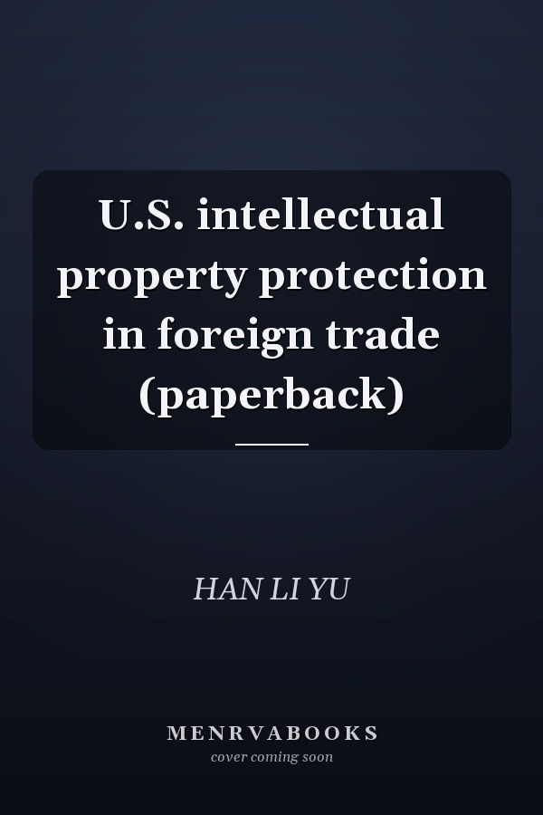 U.S. intellectual property protection in foreign trade (paperback)