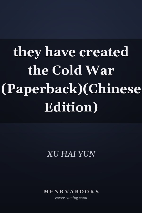 they have created the Cold War (Paperback)(Chinese Edition)