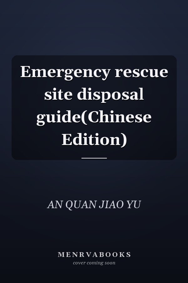 Emergency rescue site disposal guide(Chinese Edition)
