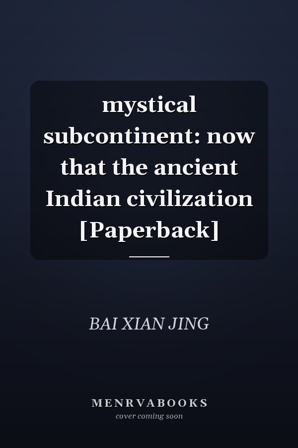 mystical subcontinent: now that the ancient Indian civilization [Paperback]
