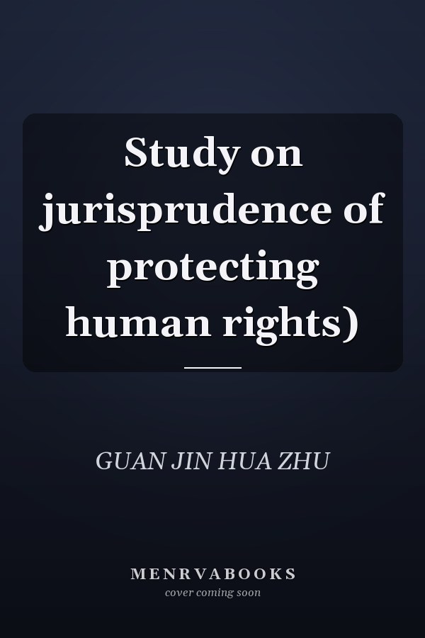 Study on jurisprudence of protecting human rights)