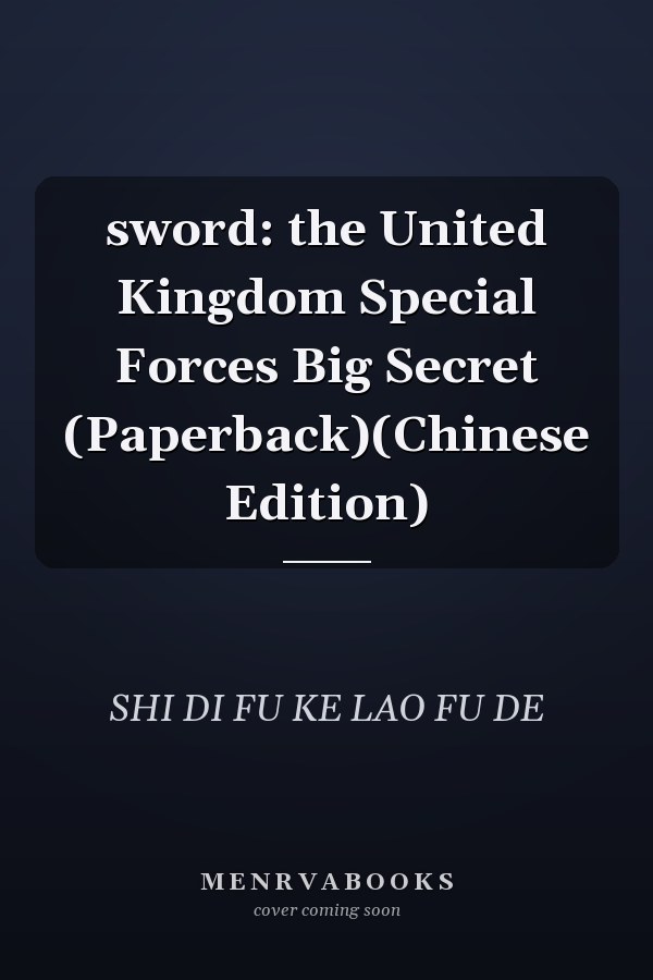 sword: the United Kingdom Special Forces Big Secret (Paperback)(Chinese Edition)