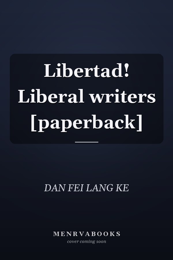 Libertad! Liberal writers [paperback]