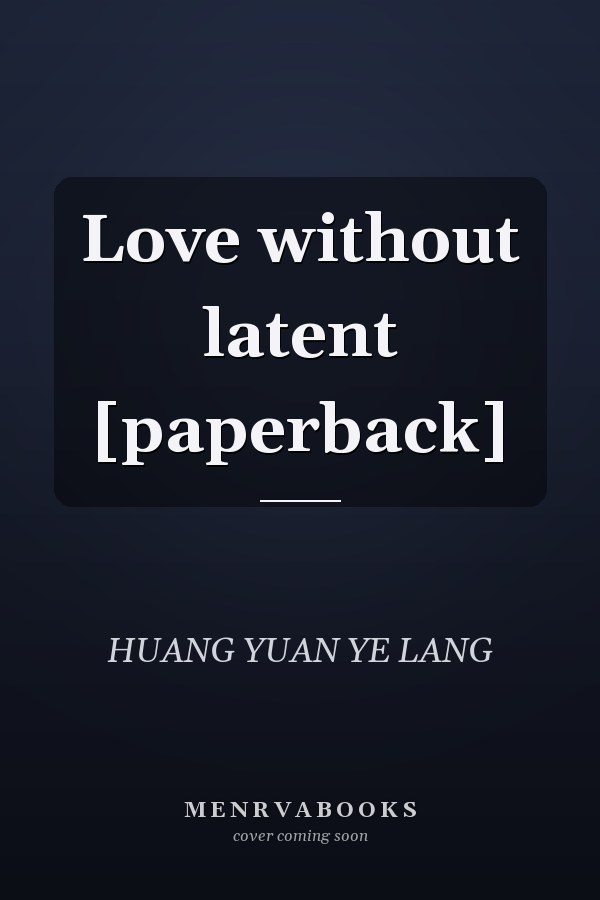 Love without latent [paperback]