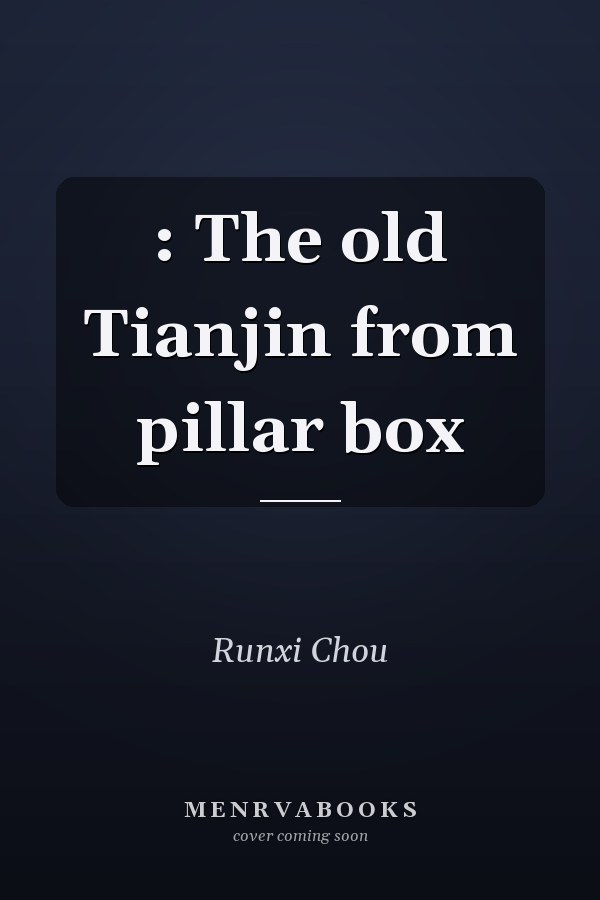: The old Tianjin from pillar box