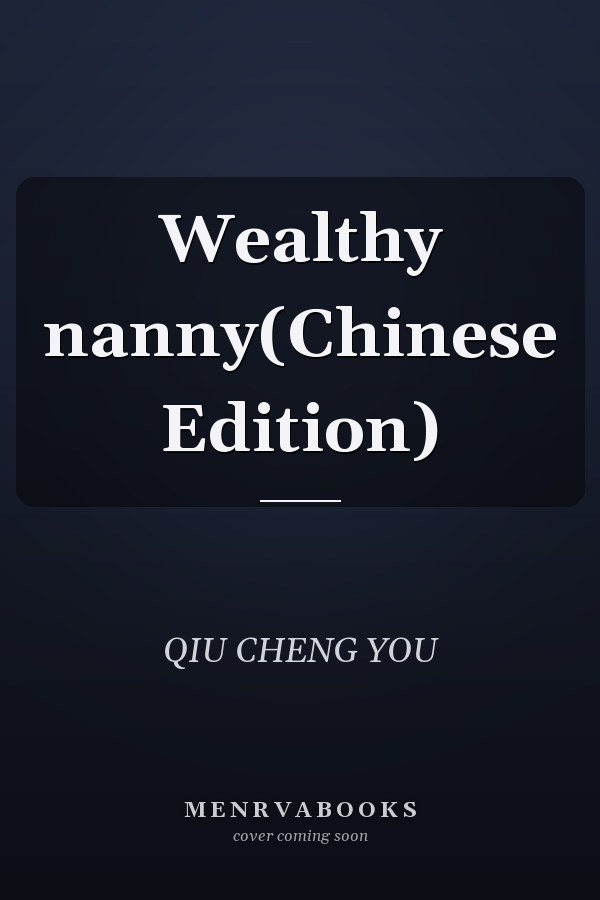 Wealthy nanny(Chinese Edition)
