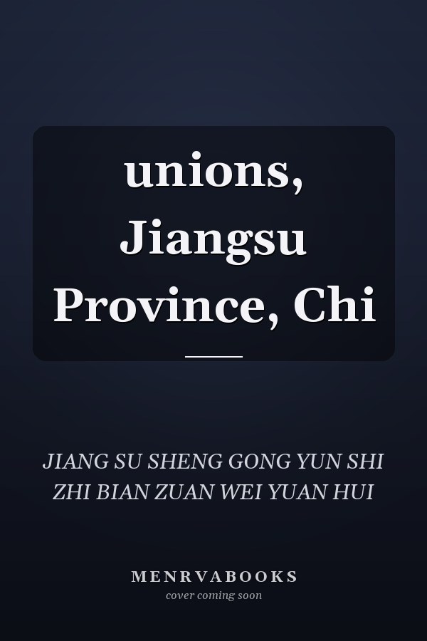 unions, Jiangsu Province, Chi