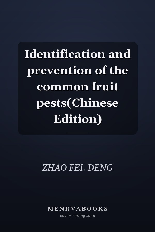 Identification and prevention of the common fruit pests(Chinese Edition)