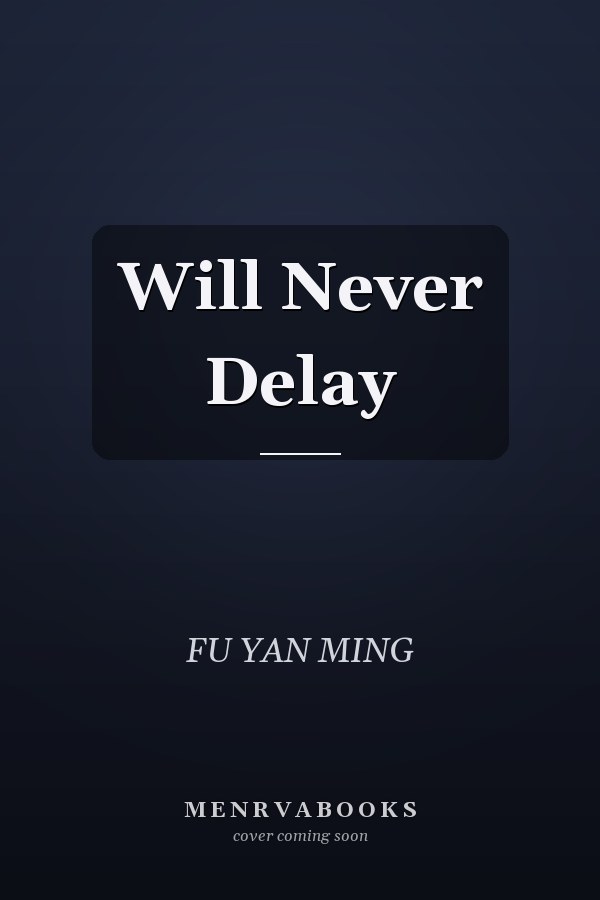 Will Never Delay